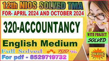 nios Accountancy 320 tma solved 2023-24 class 12 | Accountancy 320 solved assignment 2024 in English