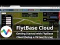 Getting Started with FlytBase Cloud | Setup a Virtual Drone in Cloud