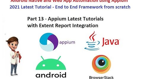 Part 13 - Appium Latest Tutorials with Extent Report Integration