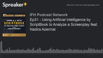 Ep31 - Using Artificial Intelligence by ScriptBook to Analyze a Screenplay feat. Nadira Azermai