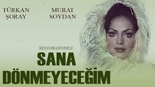 Sana Dönmeyeceğim Türk Filmi Restorasyonlu Full Türkan Şoray Murat Soydan