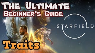 The Ultimate Beginners Guide to Traits in Starfield