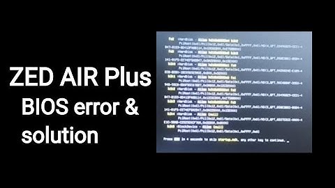 ZED AIR PLUS START UP PROBLEM | BOOT PROBLEM