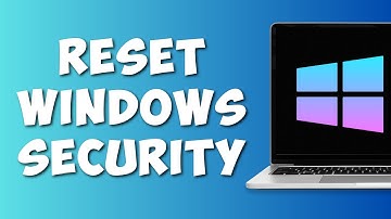 How to Reset Windows Security or reinstall Windows Defender in Windows 11 10