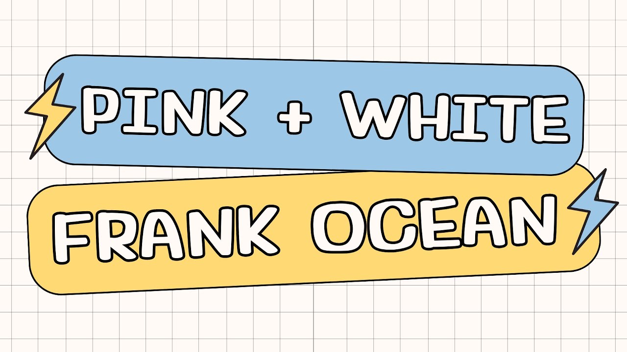 Frank Ocean - Pink + White ( Lyrics Video )