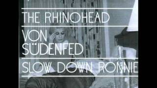 Watch Von Sudenfed The Rhinohead video