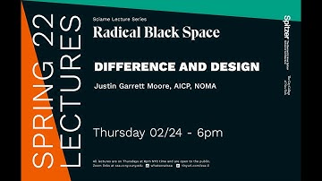 Justin Garrett Moore -- Difference and Design -- Radical Black Space Lecture Series