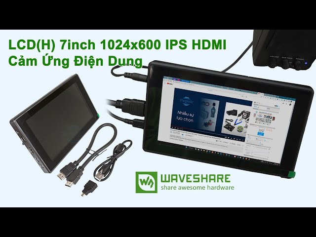 #183: LCD(H) 7inch 1024x600 Cảm Ứng Điện Dung, IPS, HDMI, Waveshare