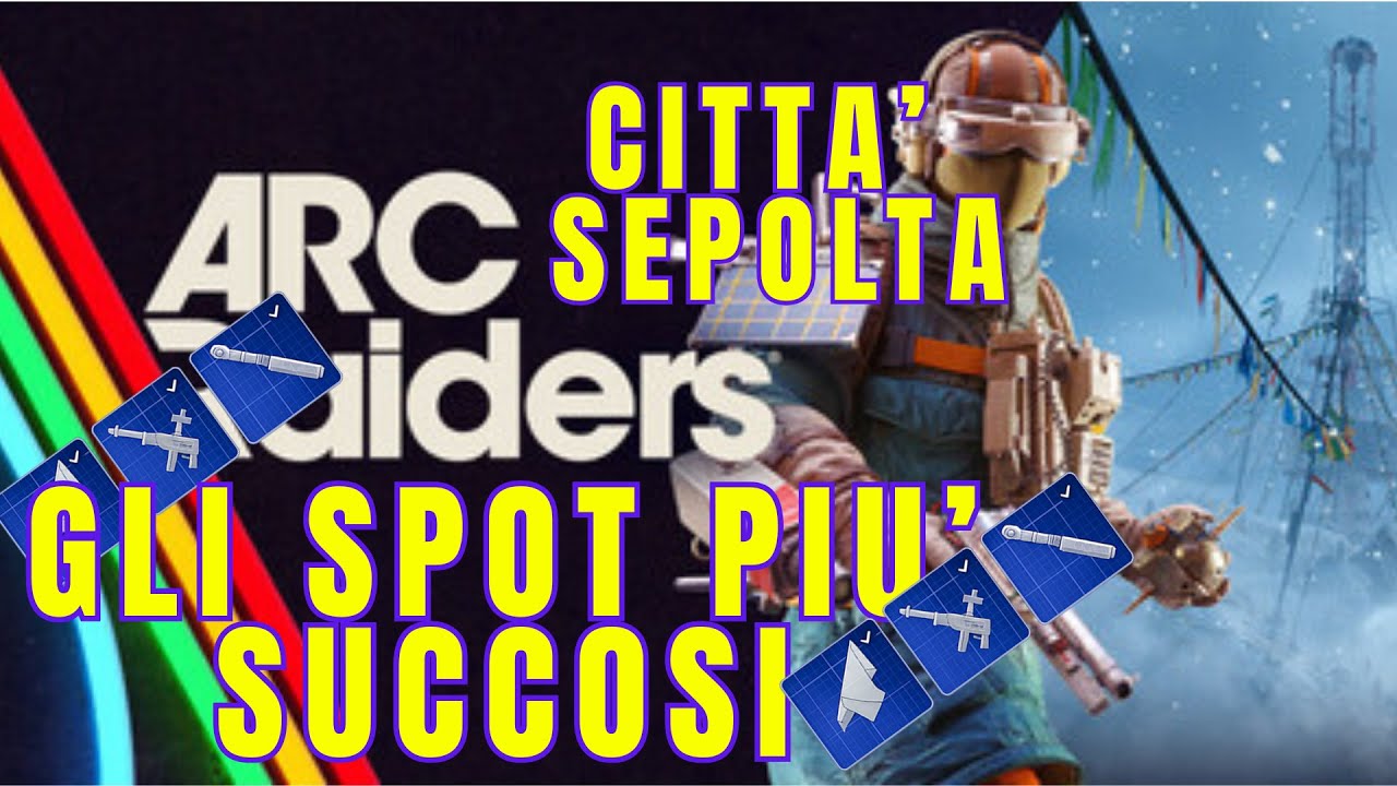 LOOT E PROGETTI FACILE SU CITTA' SEPOLTA - #1 ARC RAIDERS - GUIDA EASYPRINT - TUTORIAL