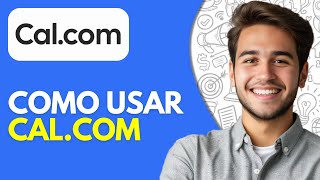 Como Usar Cal.com | ¿Cómo Funciona Cal.com? (2026)