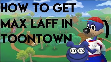 How To Get Max Laff Points in Toontown (137)