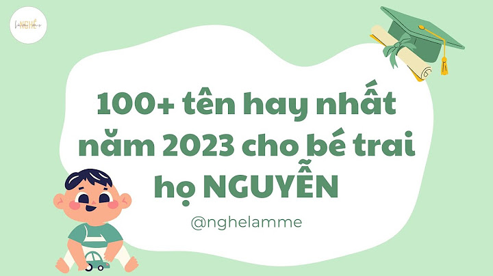 Top tên sang nghĩa đẹp cho bé trai 2023 năm 2024