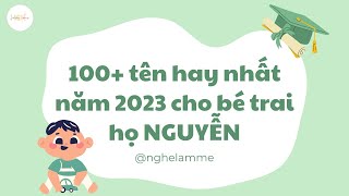 Đặt tên cho bé trai họ Nguyễn: Bật mí 100+ tên hay nhất năm 2023