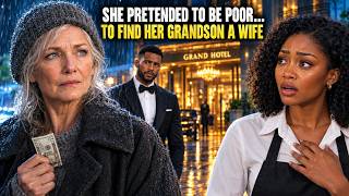 She Pretended to Be Poor to Find Her Grandson a Wife — What Happened Next Changed Everything