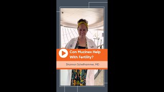 Can Mucinex Help with Fertility?
