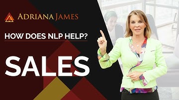 How Does NLP Help? | Sales - Dr. Adriana James, NLP Master Trainer