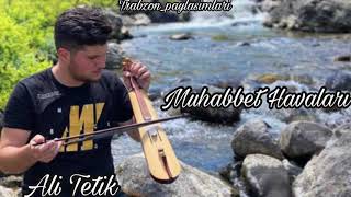 Ali Tetik - Muhabbet Havaları