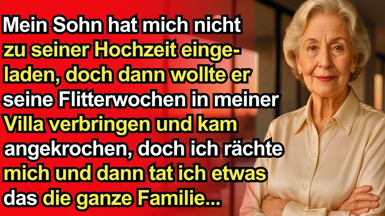 Mein Sohn hat mich nicht zur Hochzeit eingeladen, aber wollte seine Flitterwochen bei mir verbringen