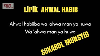 Lirik AHWAL HABIB - SUKAROL MUNSYID TERBARU!!!