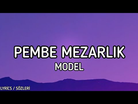Model - Pembe Mezarlık [Lyrics / Sözleri]