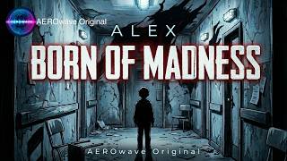 ALEX: Born of Madness - A Darkwave Horror Story EP | AEROwave Original