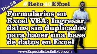 Día 36: Formularios en Excel: Ingresar datos sin duplicados #Reto40Excel 2016