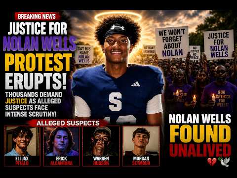 NOLAN WELLS PROTEST ERUPTS! Thousands Demand JUSTICE as Alleged Suspects Face Intense Scrutiny