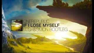 OneRepublic - If I Lose Myself (Lush & Simon Bootleg)