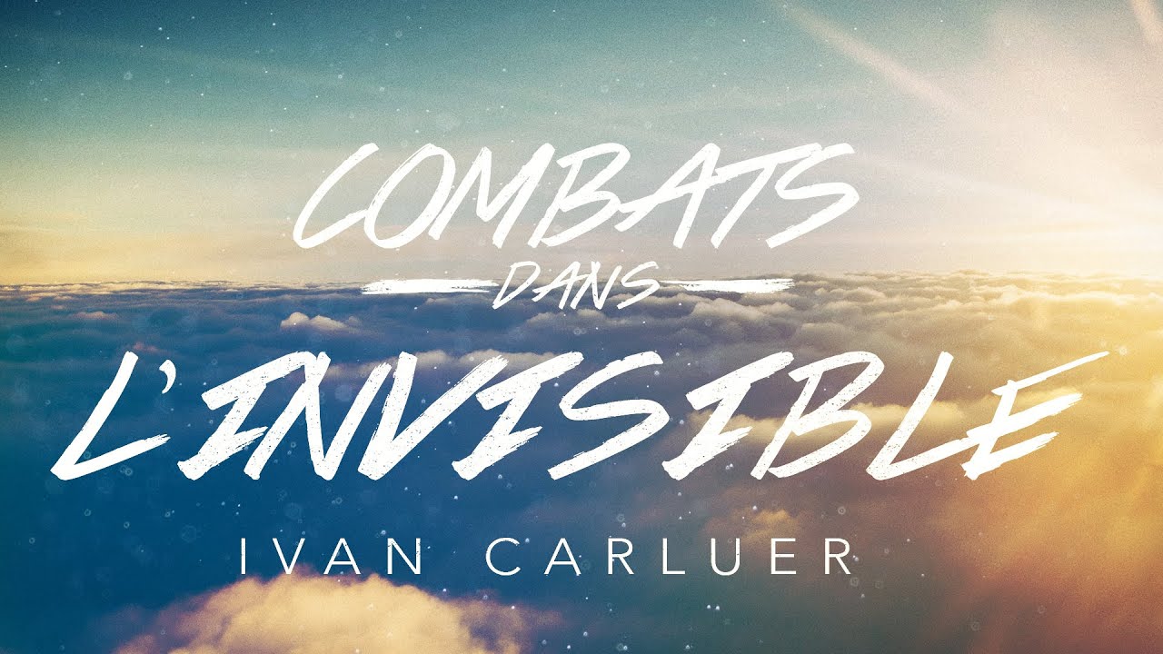 Combats dans l'invisible (3) | Ivan Carluer - YouTube