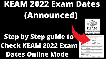 KEAM 2022 Exam Dates (Announced) - How to Check Official KEAM 2022 Exam Dates Online Mode