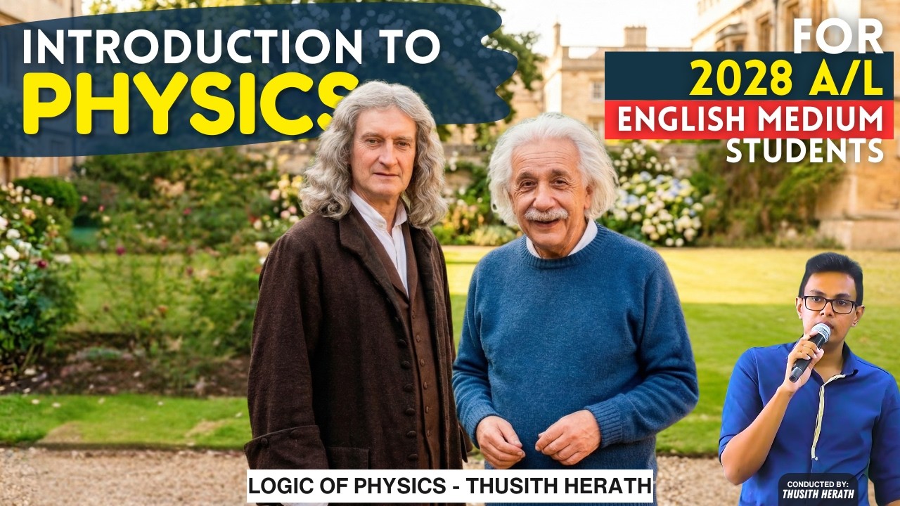 2028 A/L PHYSICS | Introduction seminar | English medium | Logic of Physics - Thusith Herath