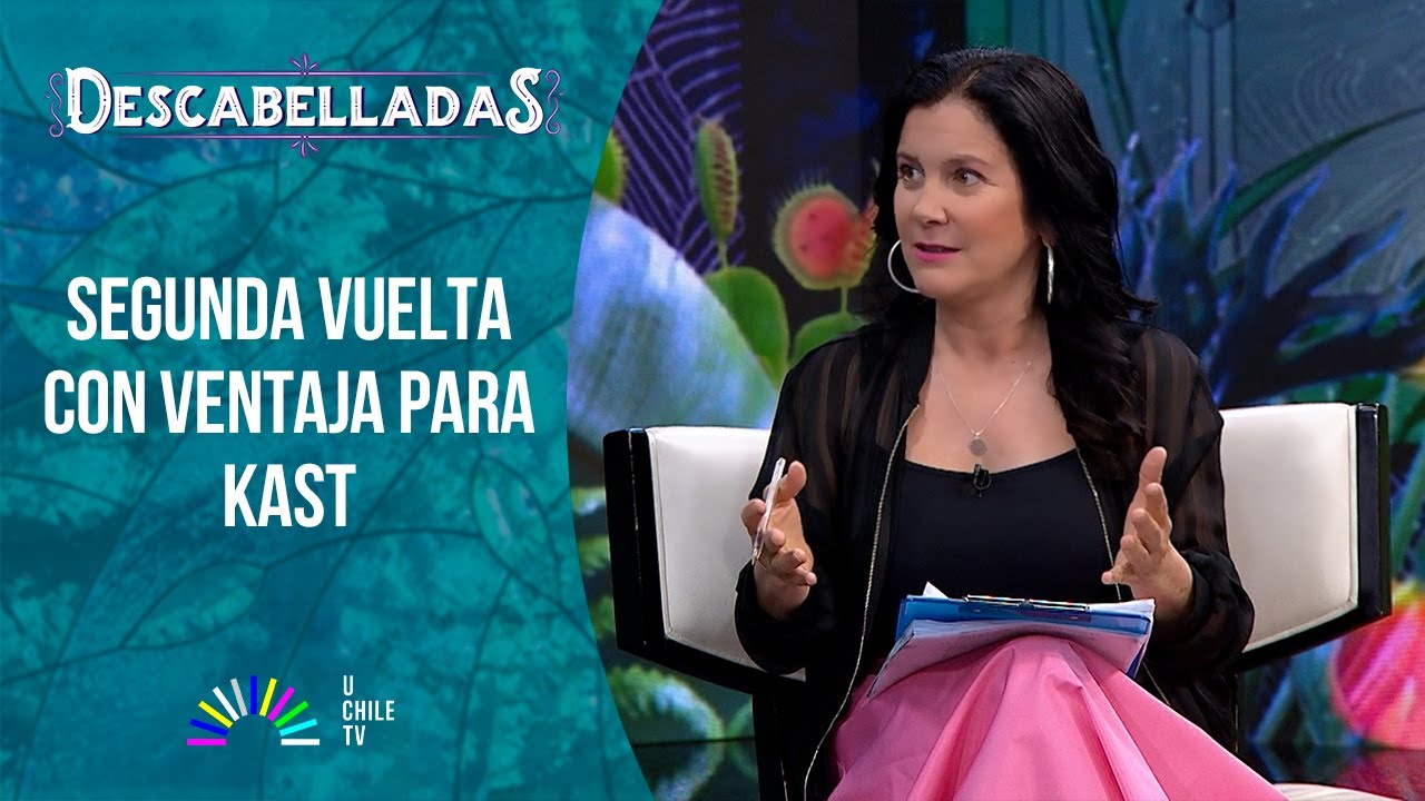 Descabelladas - Segunda vuelta con ventaja para Kast