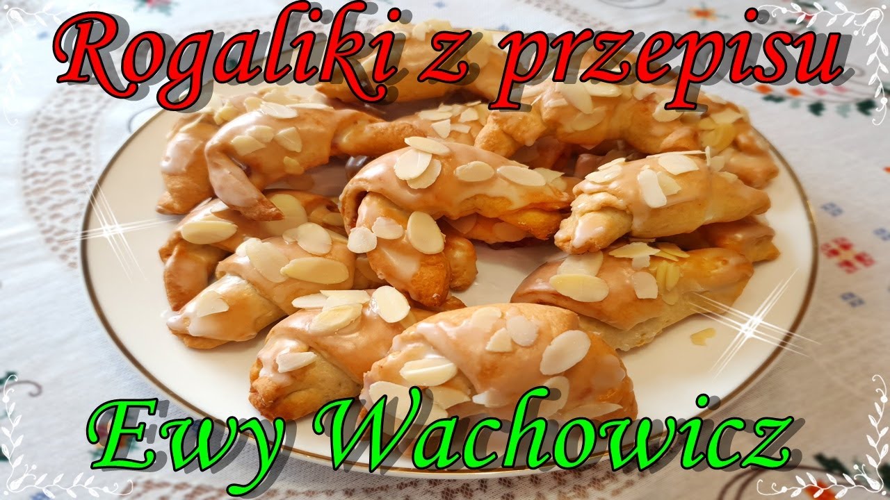Najlepsze rogaliki z przepisu Ewy Wachowicz 🥐👩‍🍳