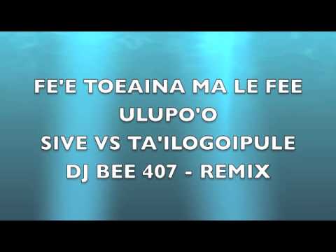 FE'E ULUP'OO VS FEE TOEAINA - SIVE VS TAILOGOIPULE - REMIX - DJ BEE 407