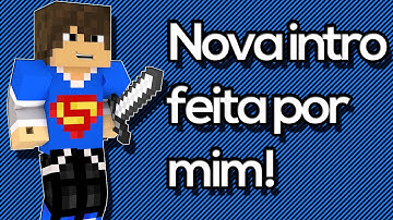 Nova Intro Feita por mim!