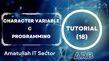 Character variables in C || Tutorial 18 || language in Bangla |Programming language 2024