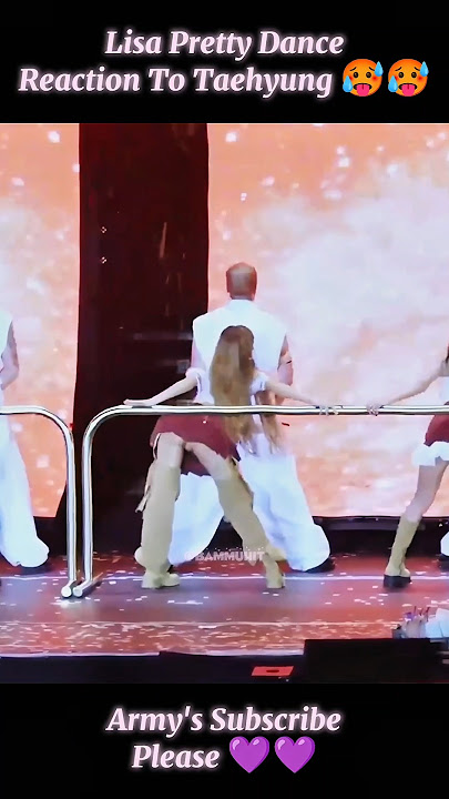 Lisa Pretty Dance Reaction To Taehyung 🥵🥵 #shorts #bts #v #blackpink #lisa #jk #rose #jimin #jennie