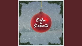 Broken Ornaments