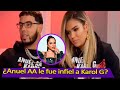 Karol G y Anuel AA se despiden ¿Anuel AA le fue infiel a Karol G con Natti Natasha?