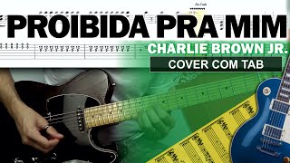 Proibida Pra Mim | Guitarra Cover Tab | Solo Original | Backing Track com Vocal 🎸 CHARLIE BROWN JR.