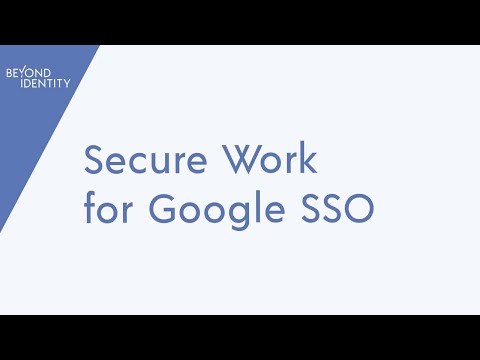 Secure Work For Google SSO