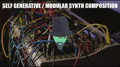 Self Generative Modular Synth Patch / Ambient