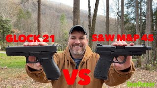 Glock 21 Vs S&amp;W M&amp;P 45… Because They Don’t Make A 46