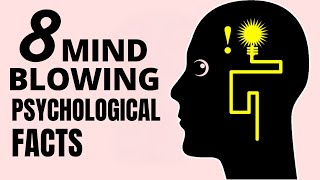8 Mind-Blowing Psychological Facts You Never Knew