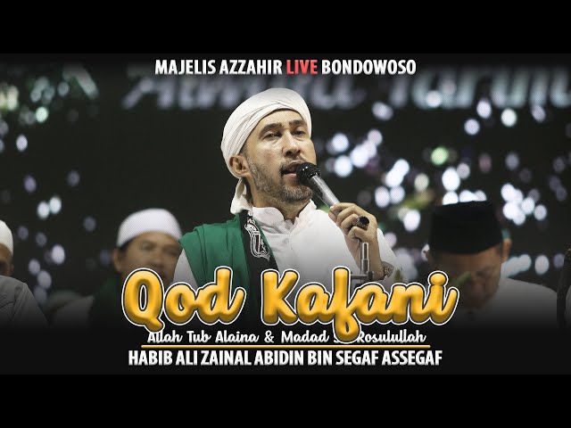 Qod Kafani, Tub Alaina, Al Madad Ya Rosulullah - Habib Ali Zainal Abidin Assegaf - Majelis Azzahir class=