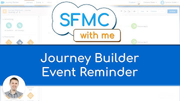 Journey Builder Event Reminder in Marketing Cloud - SFMC with me - 002