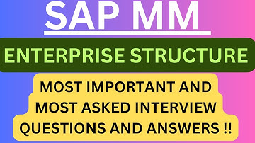 "SAP MM, Enterprise Structure" Most Asked Interview Q&A of ENTERPRISE STRUCTURE in SAP MM Interviews