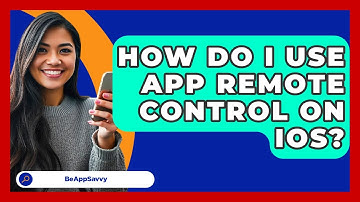 How Do I Use App Remote Control On IOS? - Be App Savvy