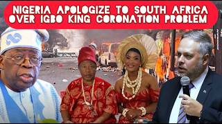 Finally Nigeria Government Apologize to South Africa for The Igbo King Coronation