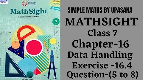 MathSight || Class-7 || Chapter-16|| Data Handling || Exercise-16.4 || Question -(5 to 8)
